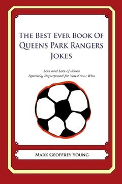 portada The Best Ever Book of Queens Park Rangers Jokes: Lots and Lots of Jokes Specially Repurposed for You-Know-Who