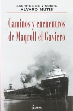 portada Caminos y Encuentros de Magroll el Graviero: Escritos de y Sobre Álvaro Mutis