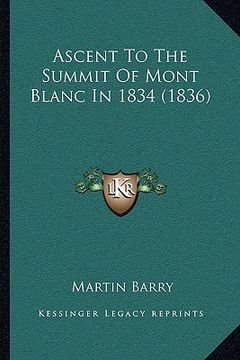portada ascent to the summit of mont blanc in 1834 (1836) (en Inglés)