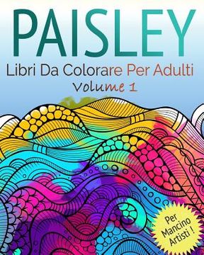 portada Libro Paisley Da Colorare: - Per Gli Artisti Mancini (in Italian)