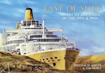 portada East of Suez: Liners to Australia in the 1950S and 1960S (in English)