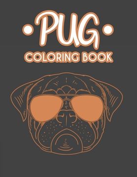 Libro Pug Coloring Book: Stress Relief And Relaxation Coloring Pages Of ...