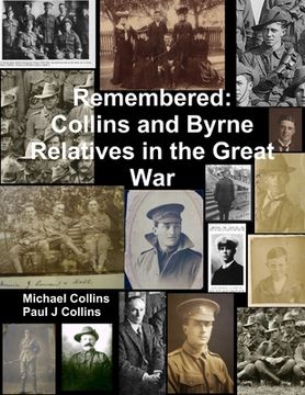 portada Remembered: Collins and Byrne Relatives in the Great War