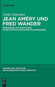 portada Jean Amery und Fred Wander: Erinnerung und Poetologie in der Deutsch-Deutschen Nachkriegszeit 