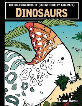 portada The Coloring Book of (Scientifically Accurate) Dinosaurs (en Inglés)