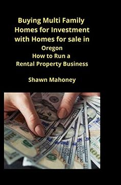 portada Buying Multi Family Homes for Investment With Homes for Sale in Oregon: How to run a Rental Property Business 