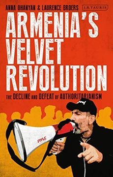portada Armenia’S Velvet Revolution: Authoritarian Decline and Civil Resistance in a Multipolar World (en Inglés)