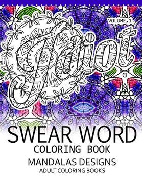 portada Swear Word Coloring Book Vol.1: Mandalas Designs Adult Coloring Book (en Inglés)