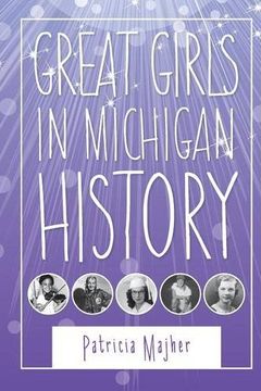 portada Great Girls in Michigan History (Great Lakes Books Series) (en Inglés)