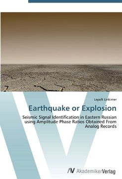 portada Earthquake or Explosion: Seismic Signal Identification in Eastern Russian using Amplitude Phase Ratios Obtained From Analog Records