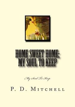 portada Home Sweet Home; My Soul To Keep: My Soul To Keep (in English)