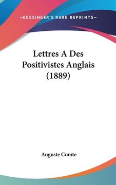 portada Lettres A Des Positivistes Anglais (1889) (in French)