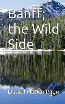 Banff; The Wild Side (en Inglés)