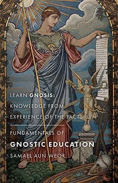 portada Fundamentals of Gnostic Education: Learn Gnosis: Knowledge From Experience of the Facts (in English)