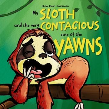 portada My Sloth and the Very Contagious Case of the Yawns (en Inglés)