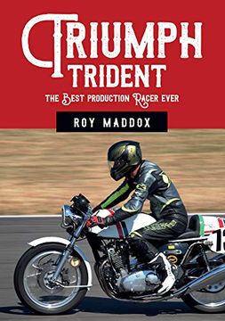 portada Triumph Trident: The Best Production Racer Ever (en Inglés)