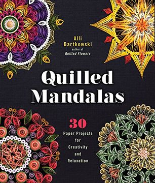 portada Quilled Mandalas: 30 Paper Projects for Creativity and Relaxation (in English)