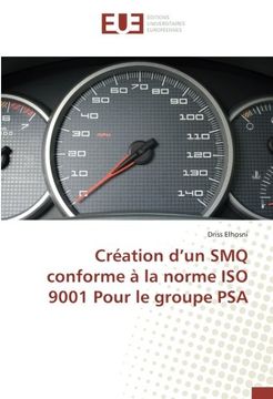 portada Création d'un SMQ conforme à la norme ISO 9001 Pour le groupe PSA (OMN.UNIV.EUROP.)