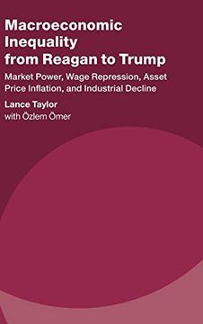 portada Macroeconomic Inequality From Reagan to Trump: Market Power, Wage Repression, Asset Price Inflation, and Industrial Decline (Studies in new Economic Thinking) (en Inglés)