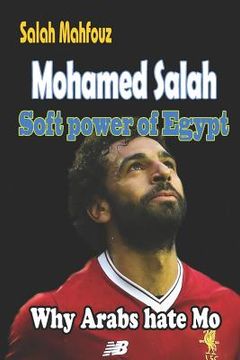 portada Mohamed Salah Soft Power of Egypt: Why Arabs Hate Mo (en Inglés)