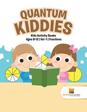 portada Quantum Kiddies: Kids Activity Books Ages 8-12 | vol -1 | Fractions (en Inglés)