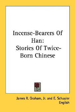 portada incense-bearers of han: stories of twice-born chinese (in English)