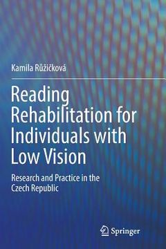 portada Reading Rehabilitation for Individuals with Low Vision: Research and Practice in the Czech Republic (en Inglés)
