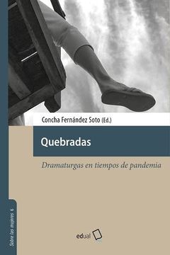 portada Quebradas: Dramaturgas en Tiempos de Pandemia: 6 (Sobre las Mujeres) (in Spanish)