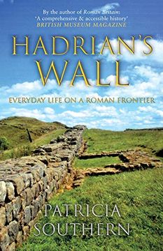 portada Hadrian's Wall: Everyday Life on a Roman Frontier (en Inglés)