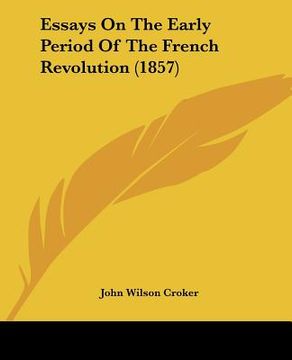 portada essays on the early period of the french revolution (1857)