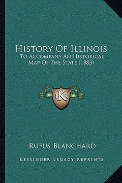 portada history of illinois: to accompany an historical map of the state (1883) (en Inglés)