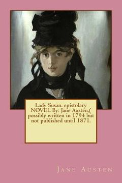 portada Lady Susan. epistolary NOVEL By: Jane Austen, ( possibly written in 1794 but not published until 1871.
