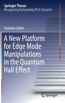 portada A New Platform for Edge Mode Manipulations in the Quantum Hall Effect (en Inglés)