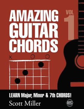 portada Amazing Guitar Chords, Volume 1: Learn Major, Minor & 7th Chords! (en Inglés)