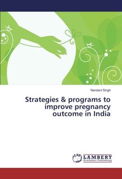 portada Strategies & programs to improve pregnancy outcome in India