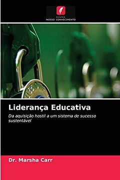 portada Liderança Educativa: Da Aquisição Hostil a um Sistema de Sucesso Sustentável (en Portugués)