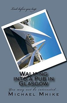 portada Walking Into a pub in Glasgow: You may not be Interested (en Inglés)
