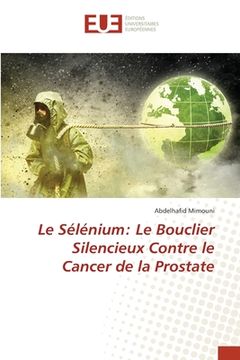 portada Le Sélénium: Le Bouclier Silencieux Contre le Cancer de la Prostate (en Francés)