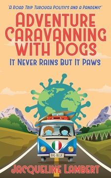 portada It Never Rains But It Paws - A Road Trip Through Politics And A Pandemic (in English)