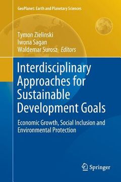 portada Interdisciplinary Approaches for Sustainable Development Goals: Economic Growth, Social Inclusion and Environmental Protection (en Inglés)
