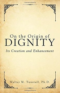 portada On the Origin of Dignity: Its Creation and Enhancement (en Inglés)