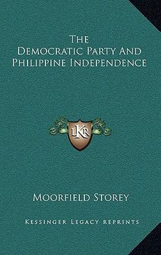portada the democratic party and philippine independence (en Inglés)
