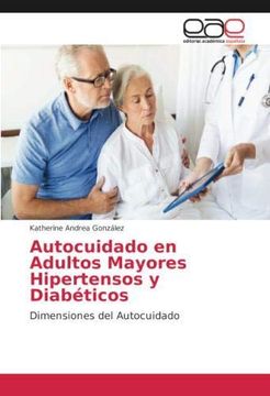 portada Autocuidado en Adultos Mayores Hipertensos y Diabéticos: Dimensiones del Autocuidado (Paperback) (in Spanish)