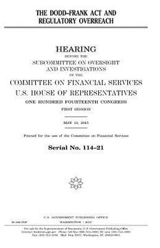 portada The Dodd-Frank Act and regulatory overreach (en Inglés)