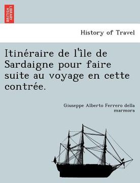 portada Itinéraire de l'île de Sardaigne pour faire suite au voyage en cette contrée. (in French)