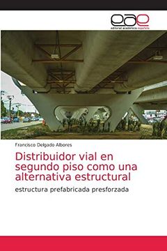 portada Distribuidor Vial en Segundo Piso Como una Alternativa Estructural: Estructura Prefabricada Presforzada