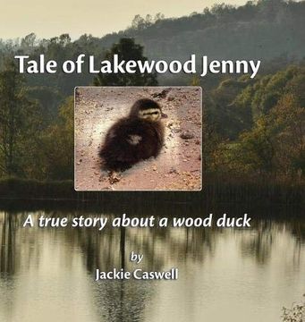 portada Tale of Lakewood Jenny: A True Story About a Wood Duck (en Inglés)