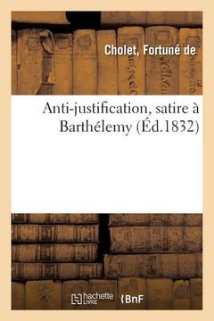 portada Anti-Justification, Satire À Barthélemy (en Francés)