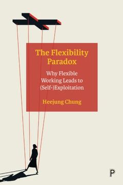 portada The Flexibility Paradox: Why Flexible Working Leads to (Self-)Exploitation (en Inglés)