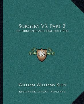 portada surgery v3, part 2: its principles and practice (1916) (en Inglés)